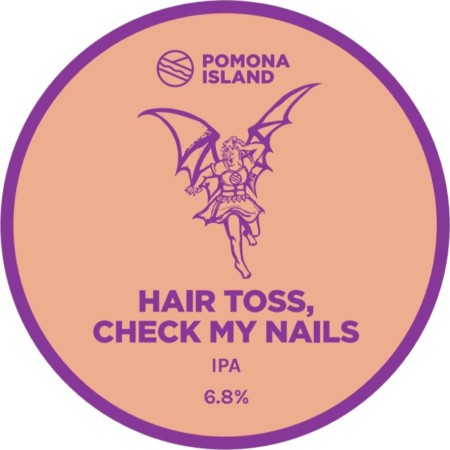 Buy Pomona Island Brew Co HAIR TOSS, CHECK MY NAILS | Buy Beer online  direct from Pomona Island Brew Co 
